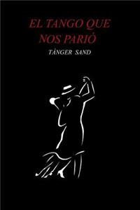 El tango que nos parió