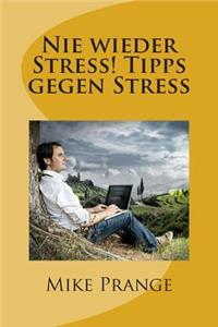 Nie Wieder Stress! Tipps Gegen Stress