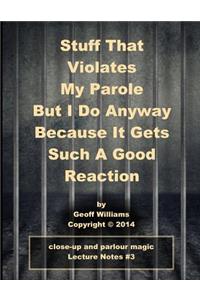 Stuff That Violates My Parole