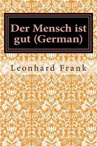 Der Mensch Ist Gut (German)