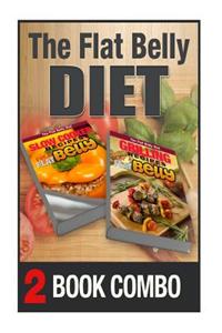 Grilling Recipes for a Flat Belly and Slow Cooker Recipes for a Flat Belly