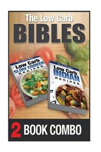 Low Carb Indian Recipes and Low Carb Slow Cooker Recipes: 2 Book Combo
