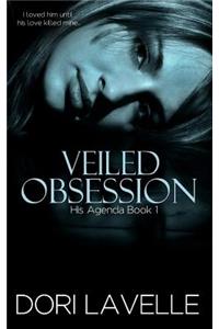 Veiled Obsession (His Agenda 1)
