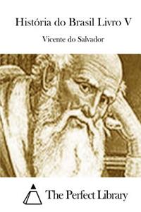 História do Brasil Livro V