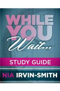 While You Wait... Study Guide