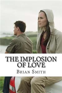 Implosion Of Love
