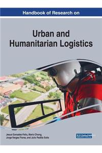 Handbook of Research on Urban and Humanitarian Logistics