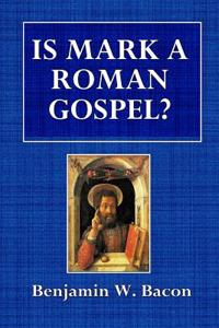 Is Mark a Roman Gospel?