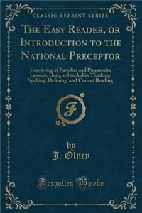 The Easy Reader, or Introduction to the National Preceptor