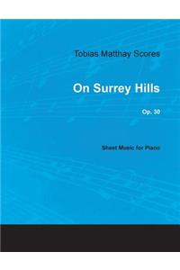 Tobias Matthay Scores - On Surrey Hills, Op. 30 - Sheet Music for Piano