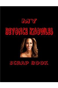 My Beyonce Knowles Scrap Book
