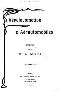 Aerolocomotion and aerautomobiles