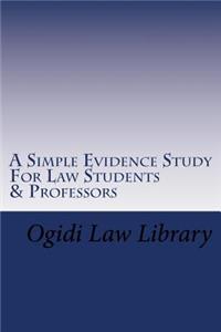 Simple Evidence Study For Law Students & Professors