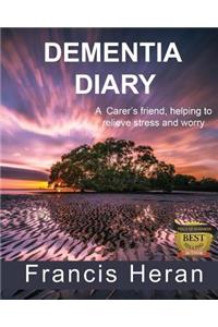 Dementia Diary: A Carer's Friend, Helping to Relieve Stress and Worry.