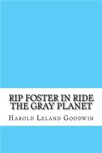 Rip Foster in Ride the Gray Planet