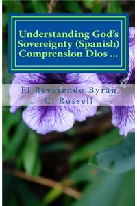 Understanding God's Sovereignty (Spanish Version): Comprension Dios Soberania