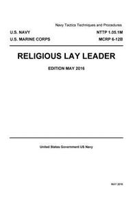 Navy Tactics Techniques And Procedures NTTP 1.05.1m MCRP 6-12b Religious Lay Leader May 2016
