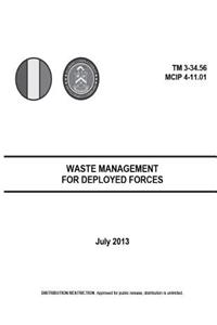 Training Manual TM 3-34.56 MCIP 4-11.01 Waste Management for Deployed Forces Jul