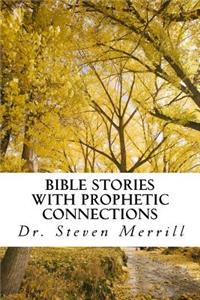 Bible Stories with Prophetic Connections