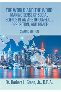 World and the Word: Making Sense of Social Science in an Age of Conflict, Opposition, and Grace: Second Edition