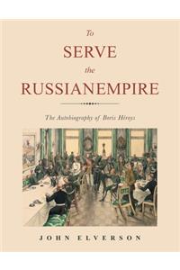 To Serve the Russian Empire