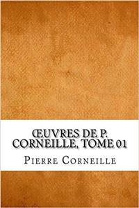 Oeuvres De P. Corneille: 1