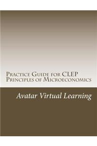 Practice Guide for CLEP Principles of Microeconomics