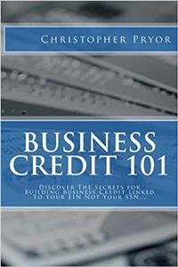 Business Credit 101: Discover the Secrets for Building Business Credit Linked to Your Ein Not Your Ssn