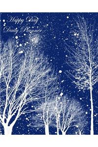 Happy Day Daily Planner: Art Beautiful Snow Tree, Blue Color, Diary Note Book, Office Appointment, Day Plan to Do List, Plan Your Work, Student School Schedule, Fitness Health Workout Note, Business Daily Goal, Large Size, 120 Pages 8 X 10