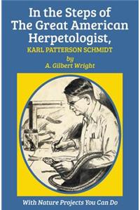 In the Steps of The Great American Herpetologist, Karl Patterson Schmidt