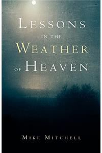 Lessons in the Weather of Heaven