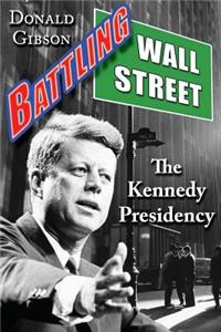 Battling Wall Street: The Kennedy Presidency
