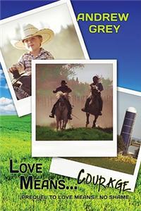 Love Means Courage