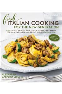 Fresh Italian Cooking for the New Generation