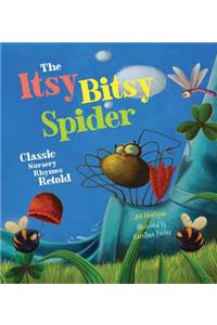 The Itsy Bitsy Spider: Classic Nursery Rhymes Retold