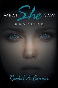What She Saw, Unveiled