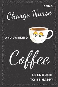 Charge Nurse & Drinking Coffee Notebook