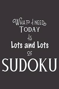 What I Need Today Is Lots and Lots of Sudoku
