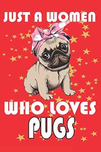 Just a Women Who Loves Pugs