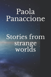 Stories from strange worlds