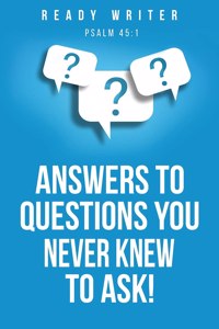 Answers to questions you never knew to ask!
