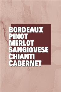 Bordeaux, Pinot, Merlot, Sangiovese, Chianti, Cabernet