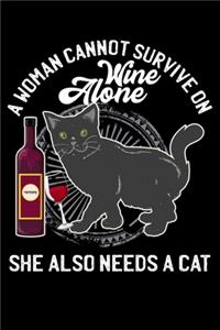 A Woman Cannot Survive On Wine Alone She Also Needs A Cat