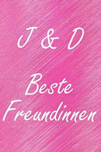 J & D. Beste Freundinnen