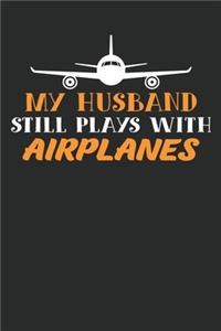 My Husband still plays with airplanes