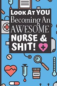 Look At You Becoming An Awesome Nurse & Shit