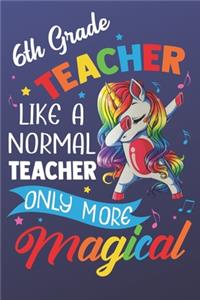 6th Teacher Like A Normal Teacher Only More Magical