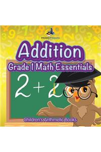 Addition Grade 1 Math Essentials Children's Arithmetic Books
