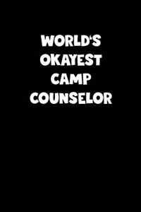 World's Okayest Camp Counselor Notebook - Camp Counselor Diary - Camp Counselor Journal - Funny Gift for Camp Counselor