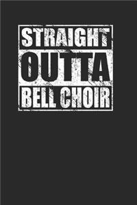 Straight Outta Bell Choir 120 Page Notebook Lined Journal